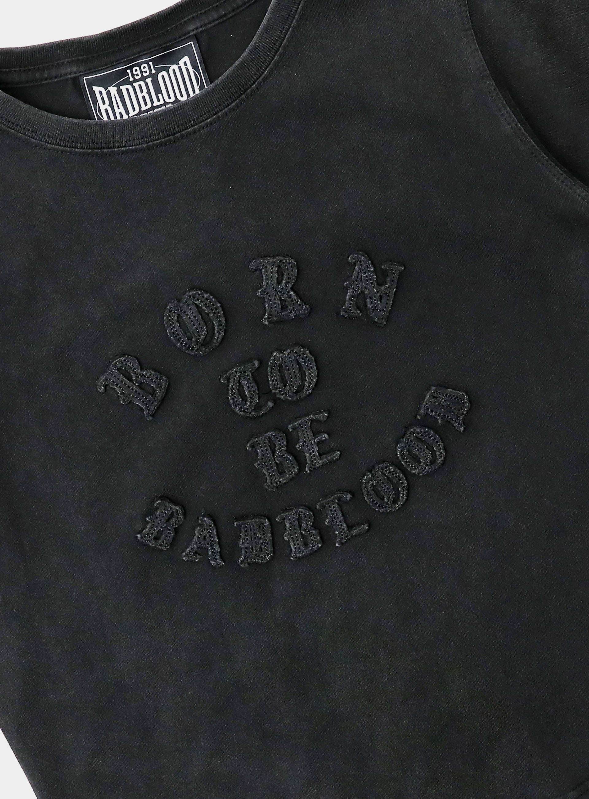 Badblood BORN TO BE T-Shirt - Black